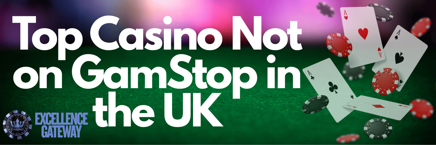 Exploring Casinos Not Affected by GamStop